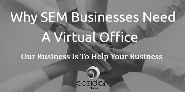 Read more about the article Why SEM Businesses Need a Virtual Office