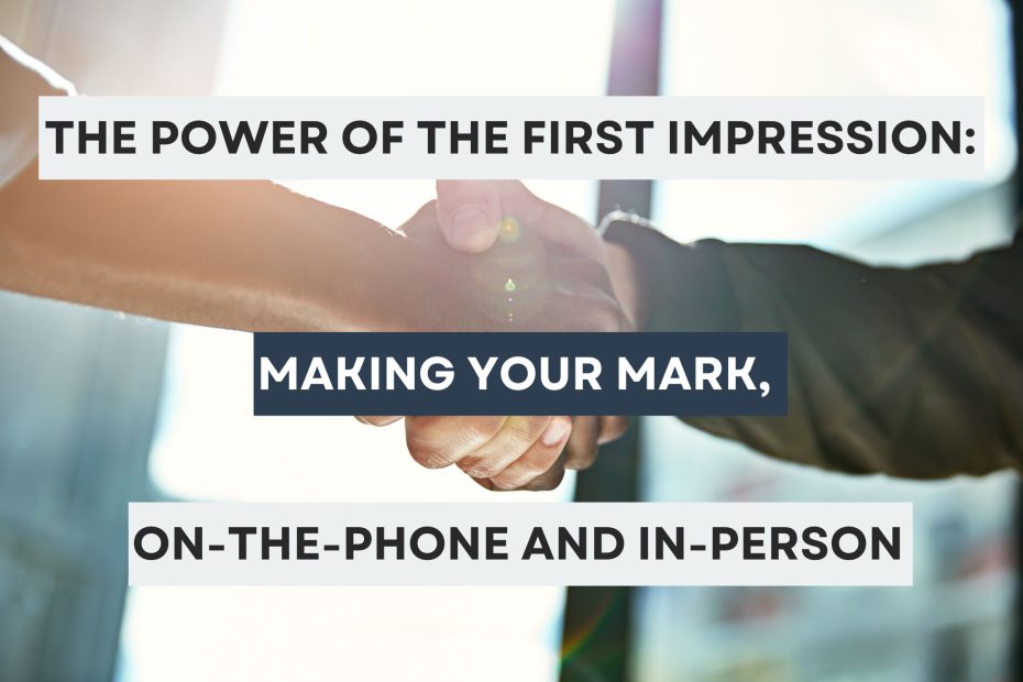 The Power of the First Impression: Making Your Mark, On-the-Phone and In-Person In this image, two people are shaking hands
