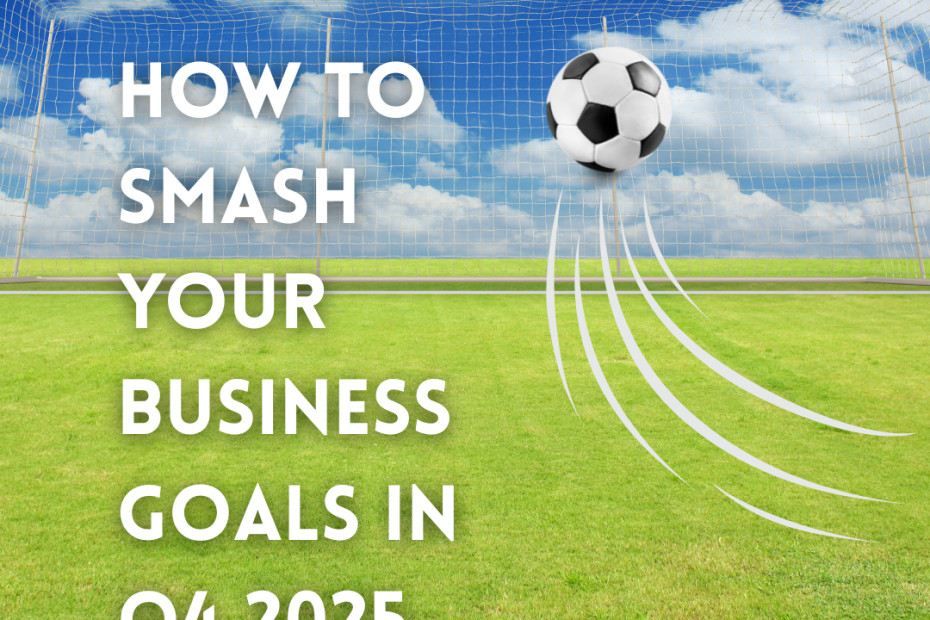Football being smashed into a goal showing how to smash your business goals in q4 2025