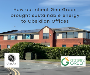 obsidian offices front showing our solar panels and text saying how our client Gen green brought sustaimnable energy to obsidian offices with the gen green and obsidian offices logo